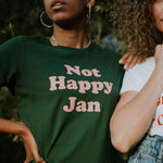 Not Happy Jan- Pink on Forest green