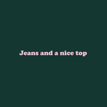 Jeans and a Nice Top - Floss Pink on Pine Green PRE-ORDER