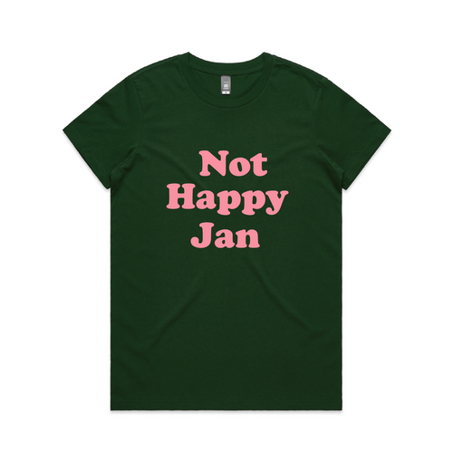 Not Happy Jan- Pink on Forest green